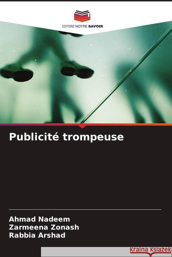 Publicit? trompeuse Ahmad Nadeem Zarmeena Zonash Rabbia Arshad 9786208374372 Editions Notre Savoir - książka