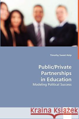 Public/private Partnerships in Education Sweet-Holp, Timothy 9783639060249  - książka