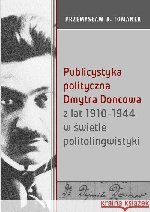 Publicystyka polityczna Dmytra Doncowa... Tomanek Przemysław B. 9788381381871 Księgarnia Akademicka - książka