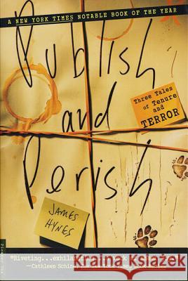 Publish and Perish: Three Tales of Tenure and Terror James Hynes 9780312186968 Picador USA - książka