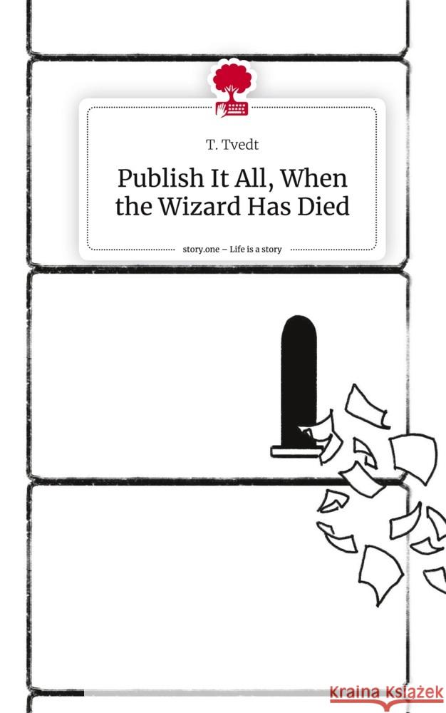 Publish It All, When the Wizard Has Died. Life is a Story - story.one Tvedt, T. 9783710845246 story.one publishing - książka
