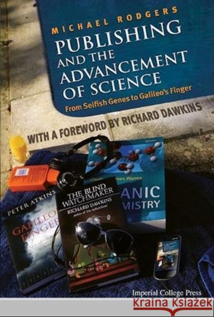 Publishing and the Advancement of Science: From Selfish Genes to Galileo's Finger Michael Rodgers 9781783263707 World Scientific Publishing Company - książka