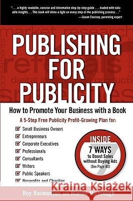 Publishing for Publicity: How to Promote Your Business with a Book Roy Rasmussen Marian Hartsough 9781932311570 Publicity Press - książka