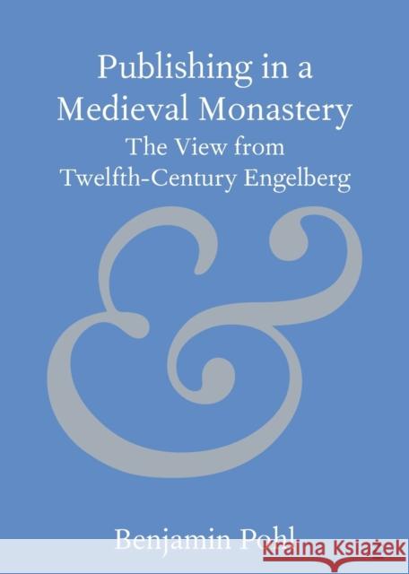 Publishing in a Medieval Monastery Benjamin (University of Bristol) Pohl 9781009202558 Cambridge University Press - książka