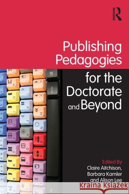 Publishing Pedagogies for the Doctorate and Beyond   9780415480192  - książka