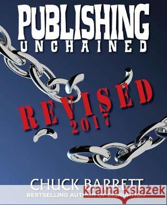 Publishing Unchained: Revised Chuck Barrett 9780998519326 Switchback Press - książka