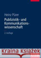 Publizistik- und Kommunikationswissenschaft : Ein Handbuch Pürer, Heinz 9783825285333 UVK - książka