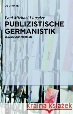 Publizistische Germanistik Lützeler, Paul Michael 9783110427400 De Gruyter - książka