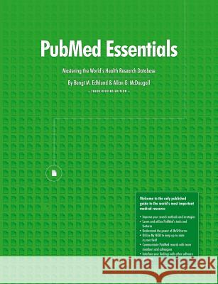 Pubmed Essentials, Mastering the World's Health Research Database Bengt Edhlund, Allan McDougall 9781312289451 Lulu.com - książka