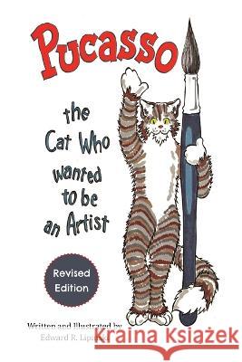 Pucasso, the Cat Who Wanted To Be An Artist Edward Lipinski   9781088182482 IngramSpark - książka