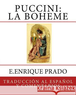 Puccini: La Boheme: Traduccion al Espanol y Comentarios Prado, E. Enrique 9781939423696 Jugum Press - książka
