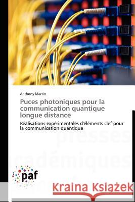 Puces Photoniques Pour La Communication Quantique Longue Distance Anthony Martin 9783838170275 Presses Acad Miques Francophones - książka