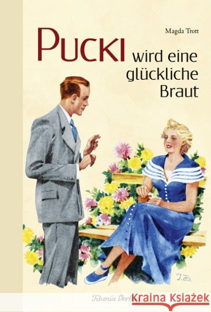 Pucki wird eine glückliche Braut Trott, Magda 9783864720079 Titania-Verlag - książka