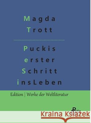 Puckis erster Schritt ins Leben Magda Trott, Redaktion Gröls-Verlag 9783988284716 Grols Verlag - książka