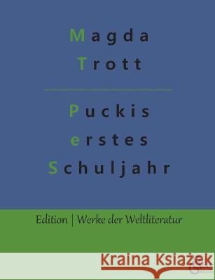 Puckis erstes Schuljahr Magda Trott, Redaktion Gröls-Verlag 9783988283726 Grols Verlag - książka