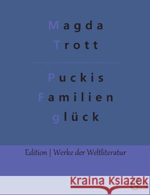Puckis Familienglück Magda Trott, Redaktion Gröls-Verlag 9783988283733 Grols Verlag - książka