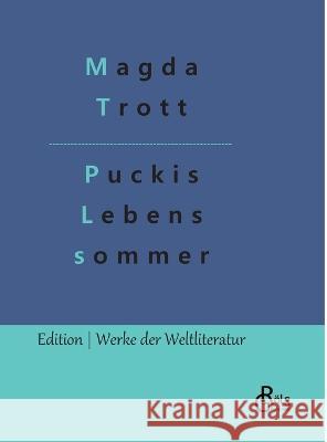Puckis Lebenssommer Magda Trott, Redaktion Gröls-Verlag 9783988284754 Grols Verlag - książka