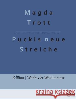 Puckis neue Streiche Magda Trott, Redaktion Gröls-Verlag 9783988283764 Grols Verlag - książka