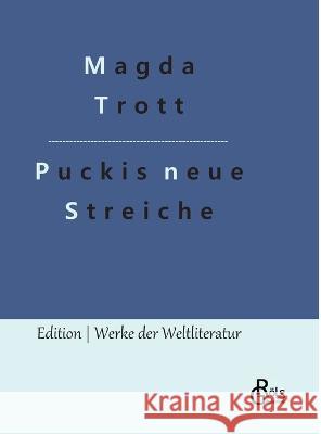 Puckis neue Streiche Magda Trott, Redaktion Gröls-Verlag 9783988284761 Grols Verlag - książka