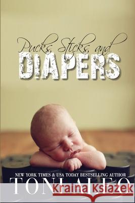 Pucks, Sticks, and Diapers Toni Aleo 9781539455783 Createspace Independent Publishing Platform - książka