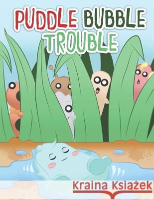 Puddle Bubble Trouble Pat Hatt, Gerald Gemal 9781723733789 Independently Published - książka