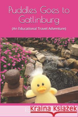 Puddles Goes to Gatlinburg: (An Educational Travel Adventure) Rae Brewer 9781075297298 Independently Published - książka