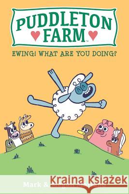 Puddleton Farm: Ewing! What Are You Doing? Mark Mariano 9781984122964 Createspace Independent Publishing Platform - książka