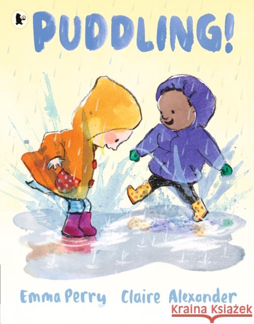 Puddling! Emma Perry 9781529508741 Walker Books Ltd - książka