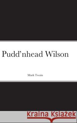 Pudd'nhead Wilson Mark Twain 9781716289828 Lulu.com - książka