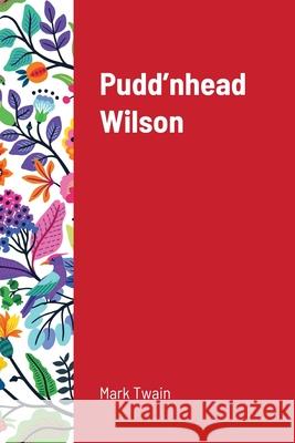Pudd'nhead Wilson Mark Twain 9781716289859 Lulu.com - książka