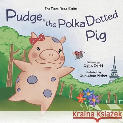 Pudge, the Polka dotted Pig Redd, Reba 9781504920209 Authorhouse - książka