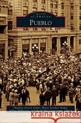 Pueblo Charlene Garcia Simms Maria Sanchez Tucker Jeffrey Deherrera 9781540214164 Arcadia Publishing Library Editions - książka