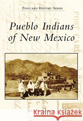 Pueblo Indians of New Mexico Paul Nickens Kathleen Nickens 9780738548364 Arcadia Publishing - książka
