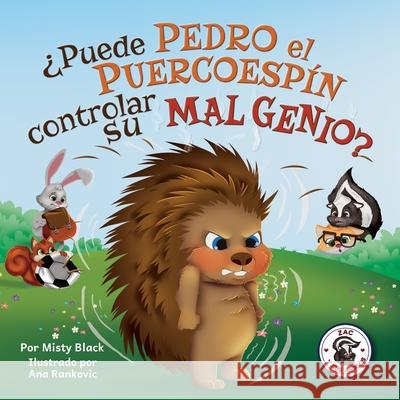 ¿Puede Pedro el Puercoespín controlar su mal genio? Black, Misty 9781951292294 Berry Patch Press LLC - książka