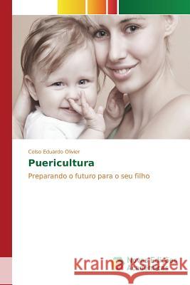Puericultura Olivier Celso Eduardo 9783639846607 Novas Edicoes Academicas - książka