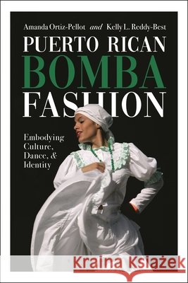 Puerto Rican Bomba Fashion Dr Kelly (Illinois State University, USA) Reddy-Best 9781350560703 Bloomsbury Publishing PLC - książka