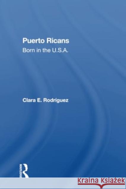 Puerto Ricans: Born in the U.S.A. Clara E. Rodriguez 9780367300319 Routledge - książka