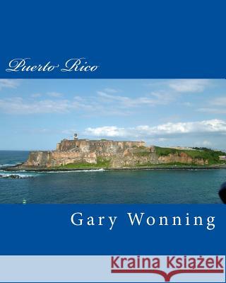Puerto Rico Gary Wonning 9781975625429 Createspace Independent Publishing Platform - książka