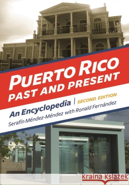 Puerto Rico Past and Present: An Encyclopedia Méndez-Méndez, Serafín 9781440828317 Greenwood - książka