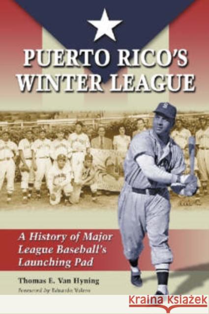 Puerto Rico's Winter League: A History of Major League Baseball's Launching Pad Van Hyning, Thomas E. 9780786419708 McFarland & Company - książka