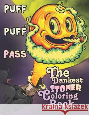 Puff Puff Pass: The Dankest Stoner Coloring Book Jpfunbooks 9798418275202 Independently published - książka