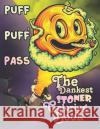 Puff Puff Pass: The Dankest Stoner Coloring Book Jpfunbooks 9798418275202 Independently published