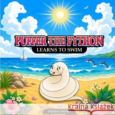 Puffer The Python Learns To Swim Moore, Thomas 9798270184612 Independently Published - książka