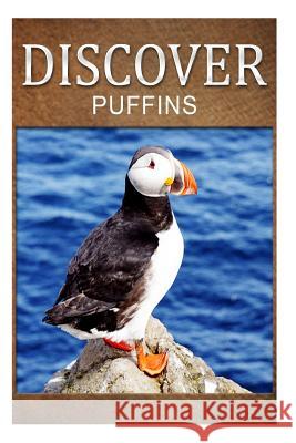 Puffins - Discover: Early reader's wildlife photography book Press, Discover 9781500228323 Createspace - książka