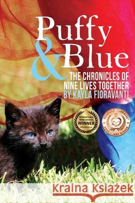 Puffy & Blue: The Chronicles of Nine Lives Together Kayla Fioravanti Loral Robben Pepoon Kevin Mohs 9780692381274 Selah Press, LLC - książka