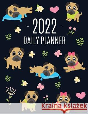 Pug Planner 2022: Funny Tiny Dog Monthly Agenda January-December Organizer (12 Months) Cute Canine Puppy Pet Scheduler with Flowers & Pr Happy Oak Tree Press 9781970177626 Semsoli - książka