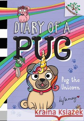 Pug the Unicorn: A Branches Book (Diary of a Pug #14) Kyla May Kyla May 9781546139232 Scholastic Inc. - książka