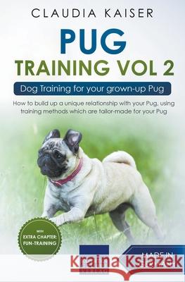 Pug Training Vol. 2: Dog Training for your grown-up Pug Claudia Kaiser 9783968971698 Expertengruppe Verlag - książka