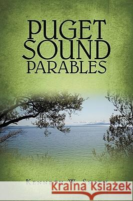 Puget Sound Parables W. Smith Kennet 9781440165955 iUniverse - książka