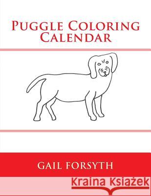 Puggle Coloring Calendar Gail Forsyth 9781511546546 Createspace - książka